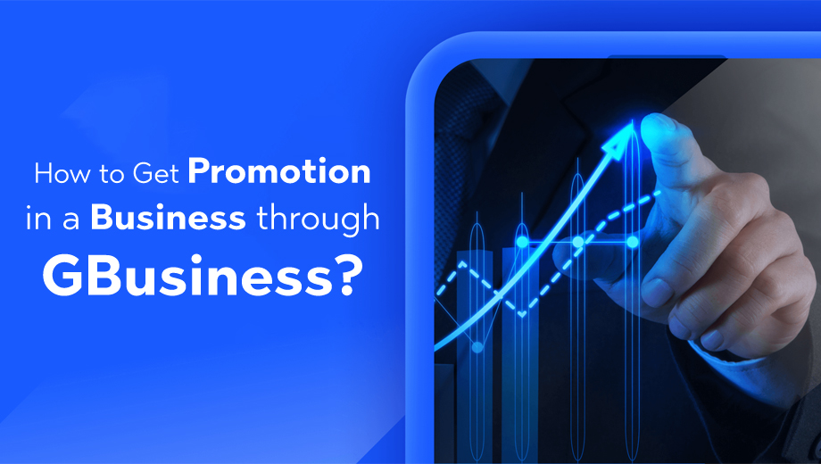 How to Get Promotion in a Business through GBusiness?